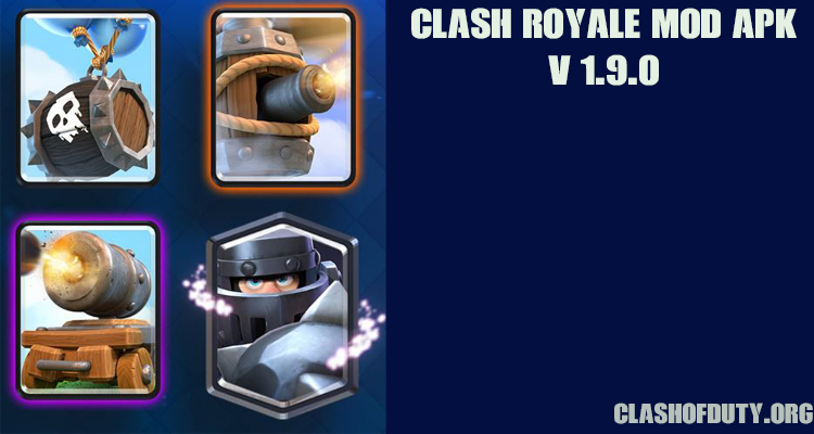 Download Clash Royale v 1.9.0 Mod Apk (Android & iOS)