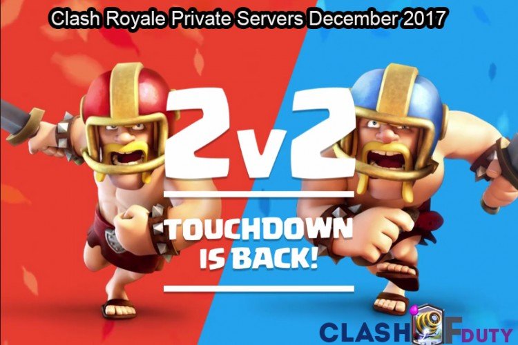 Clash Royale Private Servers December 2017 (Android & iOS)