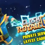 Download Clash Royale Private Servers (Android & iOS) Latest ✅